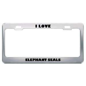  I Love Elephant Seals Animals Metal License Plate Frame 