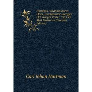   , Till Och Med Mossorna (Swedish Edition): Carl Johan Hartman: Books