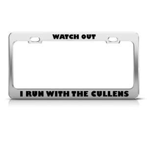  Watch Out I Run With Cullens license plate frame Tag 