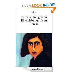Eine Liebe aus nichts Roman (German Edition) Barbara Honigmann 