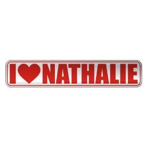  I LOVE NATHALIE  STREET SIGN NAME