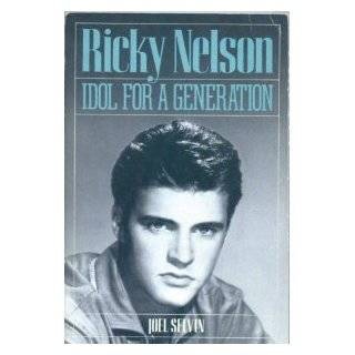 Ricky Nelson Idol for a Generation by Joel Selvin ( Paperback 