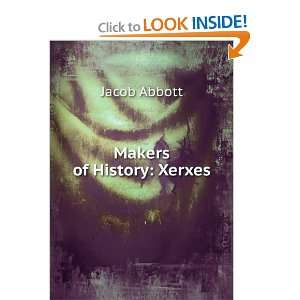  Makers of History Xerxes Jacob Abbott Books