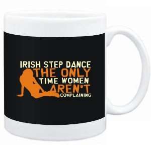  Mug Black  Irish Step Dance  THE ONLY TIME WOMEN ARENÂ 