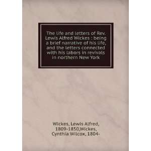    Lewis Alfred, 1809 1850,Wickes, Cynthia Wilcox, 1804  Wickes Books