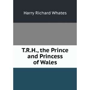   the Prince and Princess of Wales Harry Richard Whates Books