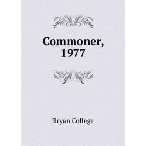  Commoner, 1977 Bryan College Books