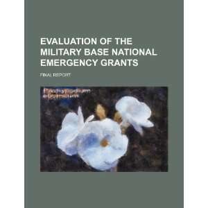  Evaluation of the military base national emergency grants 