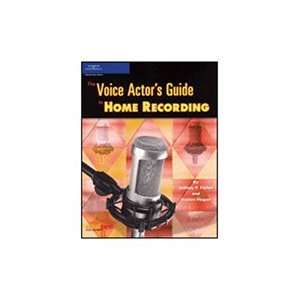  Hal Leonard The Voice Actors Guide to Home Recording 