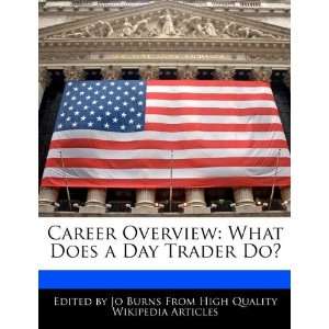  Career Overview What Does a Day Trader Do? (9781271977499 