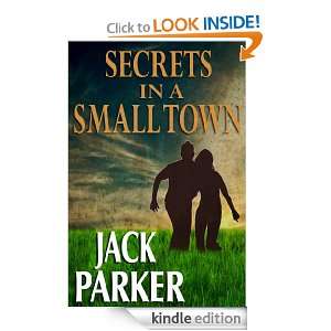 Secrets in a Small Town Jack Parker  Kindle Store