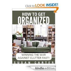 Home Organization: Declutter your Home And Life Fast!: Susan Carter 