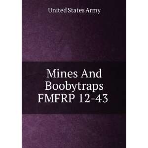  Mines And Boobytraps FMFRP 12 43 United States Army 