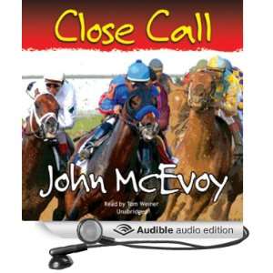 Close Call (Audible Audio Edition) John McEvoy, Tom 