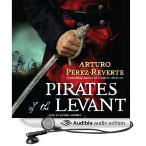  Pirates of the Levant Captain Alatriste, Book 6 (Audible 