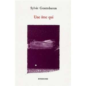  Une âme qui Sylvie Gouttebaron Books