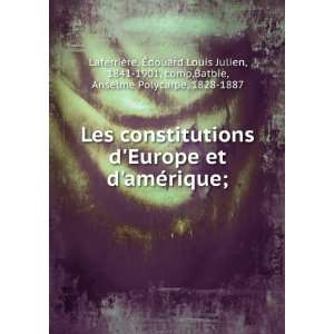 Les constitutions dEurope et damÃ©rique;: Ã?douard Louis Julien 
