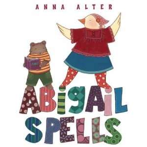  Abigail Spells[ ABIGAIL SPELLS ] by Alter, Anna (Author 