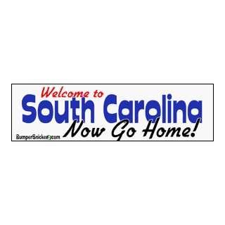  Welcome To South Carolina now go home   stickers (Small 5 