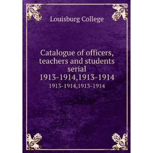   and students serial. 1913 1914,1913 1914 Louisburg College Books