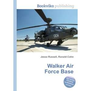  Walker Air Force Base: Ronald Cohn Jesse Russell: Books
