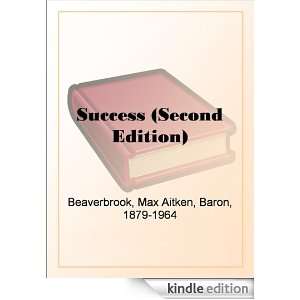 Success (Second Edition) Baron Max Aitken Beaverbrook  