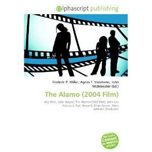  The Alamo (2004 Film) (9786132852885) Frederic P. Miller 