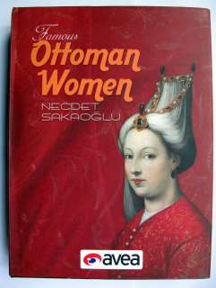 BOOK FAMOUS OTTOMAN WOMEN Harem OTTOMAN DYNASTY Hurrem Sultan 