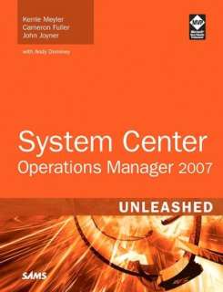   System Center Operations Manager 2007 Unleashed by 