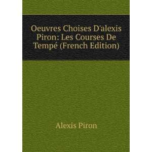   Piron Les Courses De TempÃ© (French Edition) Alexis Piron Books
