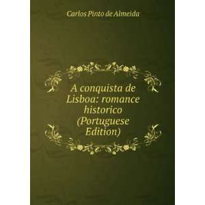   romance historico (Portuguese Edition) Carlos Pinto de Almeida Books