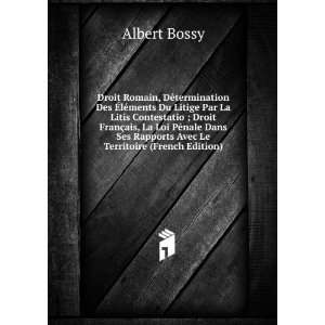   Ses Rapports Avec Le Territoire (French Edition): Albert Bossy: Books