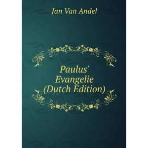  Paulus Evangelie (Dutch Edition) Jan Van Andel Books