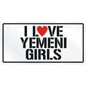  NEW  I LOVE YEMENI GIRLS  YEMENLICENSE PLATE SIGN 