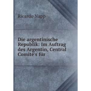   ComitÃ©s fÃ¼r . Ricardo Napp 9785877276697  Books