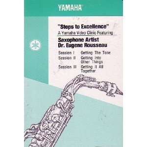   Artist: Dr. Eugene Rousseau (Steps to Excellence) Yamaha VHS
