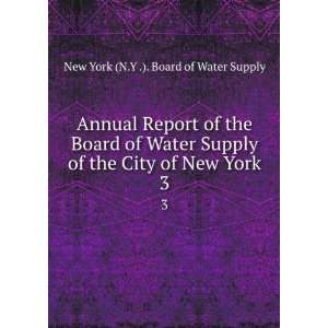  Annual Report of the Board of Water Supply of the City of 