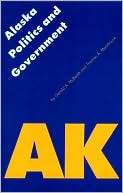 Alaska Politics And Government 1st Edition (1/1 