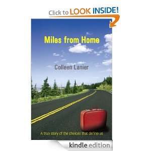 Miles from Home: A True Story of the Choices that Define Us: Colleen 