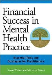 Financial Success in Mental Health Practice Essential Tools and 