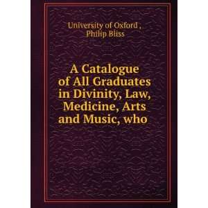   , Arts and Music, who . Philip Bliss University of Oxford  Books