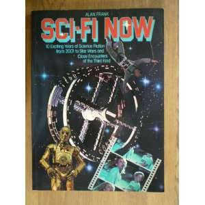 Sci fi now  10 exciting years of science fiction from 2001 to Star 