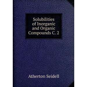   of Inorganic and Organic Compounds C. 2 Atherton Seidell Books