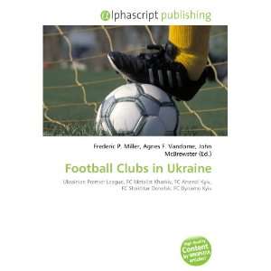  Football Clubs in Ukraine (9786134215503): Books