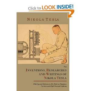  The Inventions, Researches and Writings of Nikola Tesla 