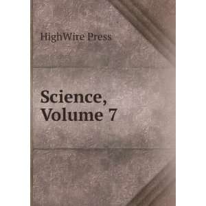  Science, Volume 7 HighWire Press Books