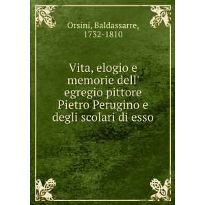   Perugino e degli scolari di esso Baldassarre, 1732 1810 Orsini Books