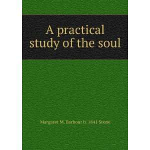  A practical study of the soul, Margaret M. Barbour Stone Books