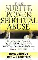 The Subtle Power of Spiritual Abuse Recognizing and Escaping 