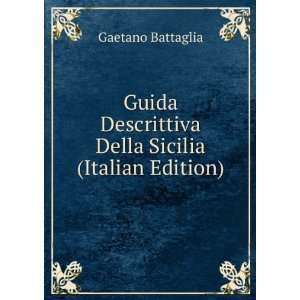   Descrittiva Della Sicilia (Italian Edition) Gaetano Battaglia Books
